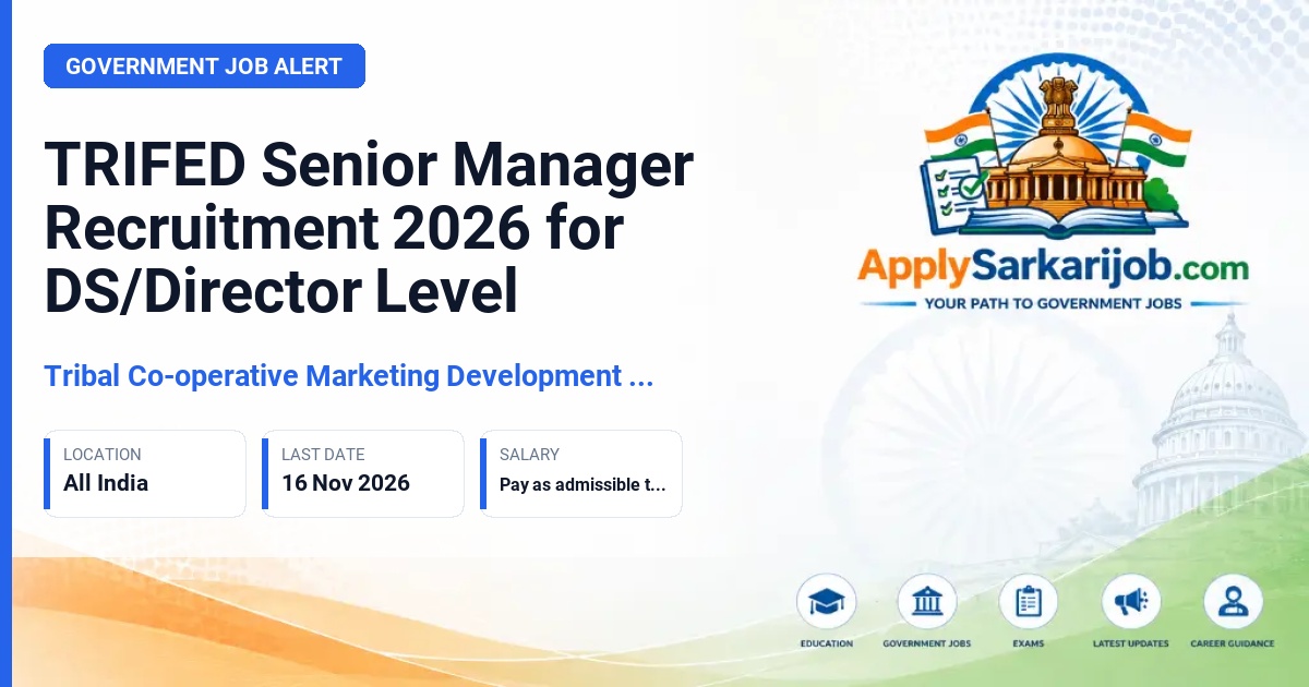 Tribal Co-operative Marketing Development Federation of India (TRIFED) - Senior Manager (Deputy Secretary/Director Level) Official Notification Poster & Schedule