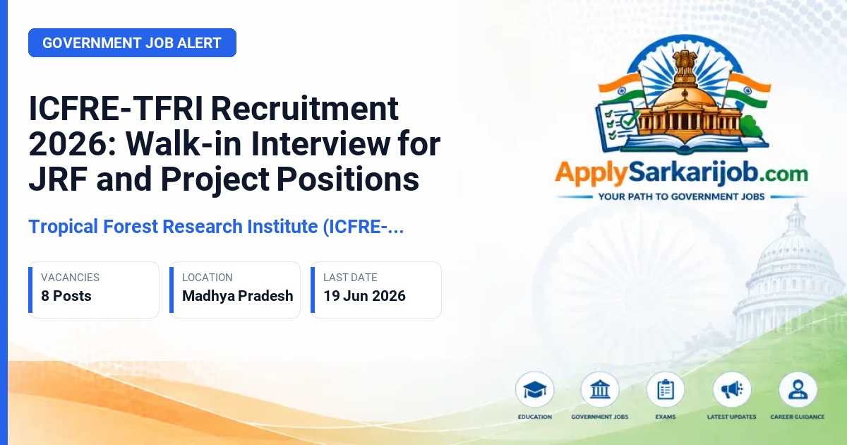 Tropical Forest Research Institute (ICFRE-TFRI) - JRF, Project Assistant, Research Associate Official Notification Poster & Schedule