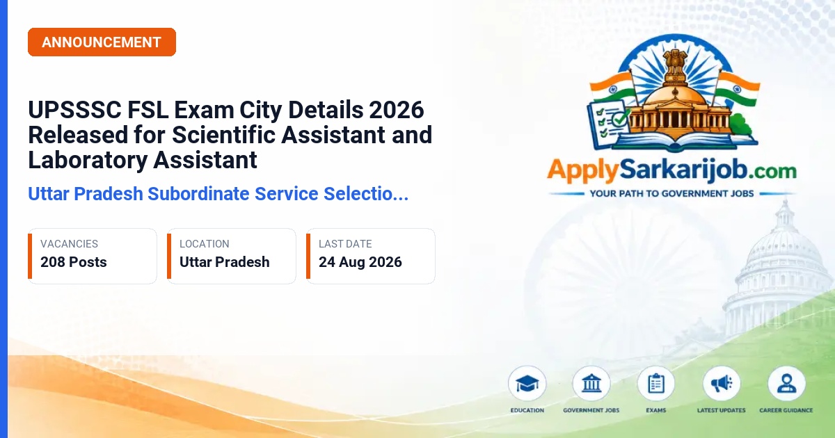 Uttar Pradesh Subordinate Service Selection Commission (UPSSSC) - Forensic Science Laboratory Exam City Details Official Notification Poster & Schedule