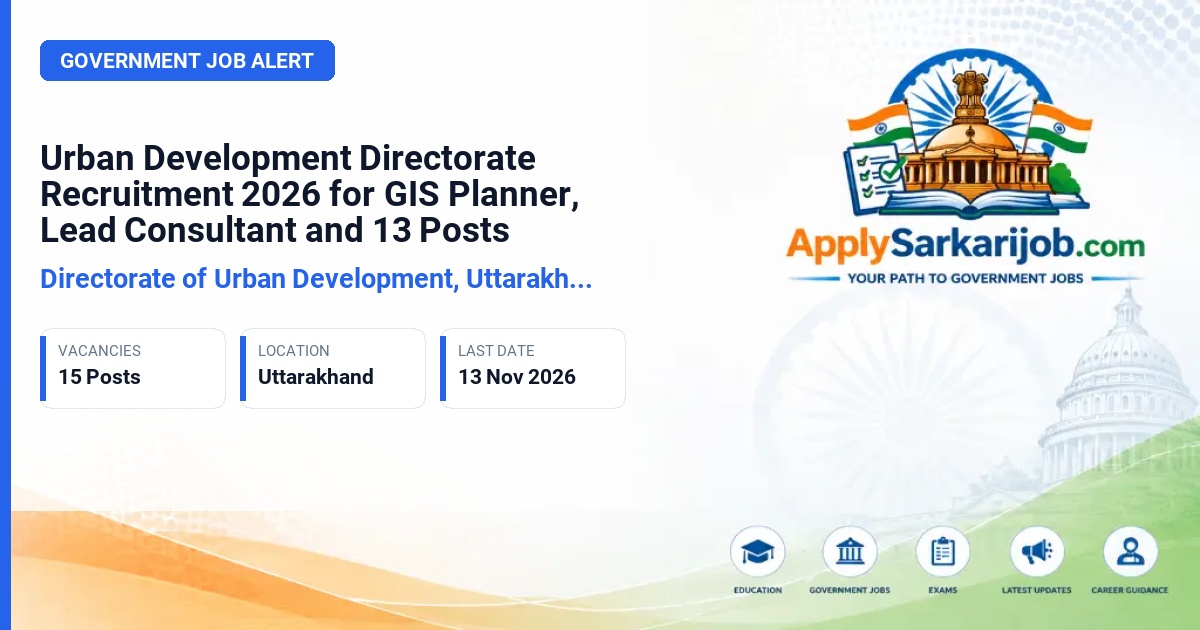 Directorate of Urban Development, Uttarakhand (UDD Uttarakhand) - GIS Planner, Lead Consultant, GIS Technical Specialist, GIS Manager & IT Expert Official Notification Poster & Schedule