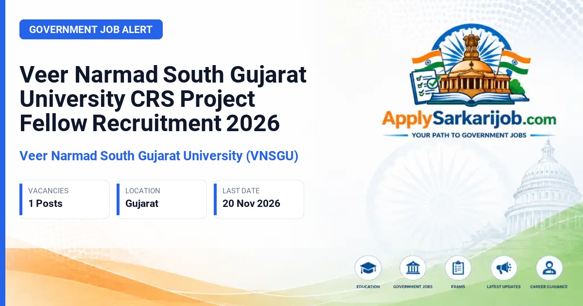 Veer Narmad South Gujarat University (VNSGU) - CRS Project Fellow (Junior) Official Notification Poster & Schedule