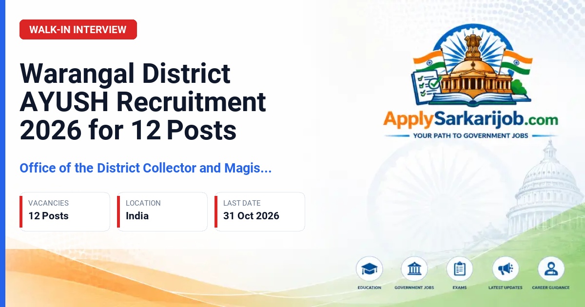 Office of the District Collector and Magistrate, Warangal District, Government of Telangana - AYUSH Doctor with PG Qualification, AYUSH Medical Officer, Dietician, Psychosocial Counselor, Yoga Professional, Multi Purpose Worker (MPW) Official Notification Poster & Schedule